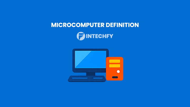 Microcomputers Definition: Meaning, Types, History, and Real-World Applications