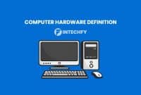 Computer Hardware Definition: Components, Types, Functions, and How It Works