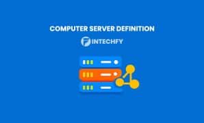 Computer Server Definition: How It Works, Types, Uses, Pros & Cons, and Price