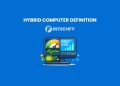 Hybrid Computer Definition: History, Architecture, How It Works, Types, Pros and Cons