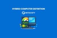 Hybrid Computer Definition: History, Architecture, How It Works, Types, Pros and Cons