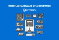 Internal Hardware of a Computer: Definition, Components, and How Internal Computer Hardware Works