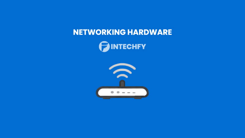 Computer Networking Hardware Devices: Architecture, Types, Key Features, and Real-World Applications