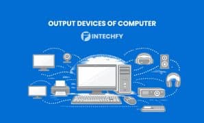 Output Devices of Computer: Definition, Classification, Types and Role in Computer Systems
