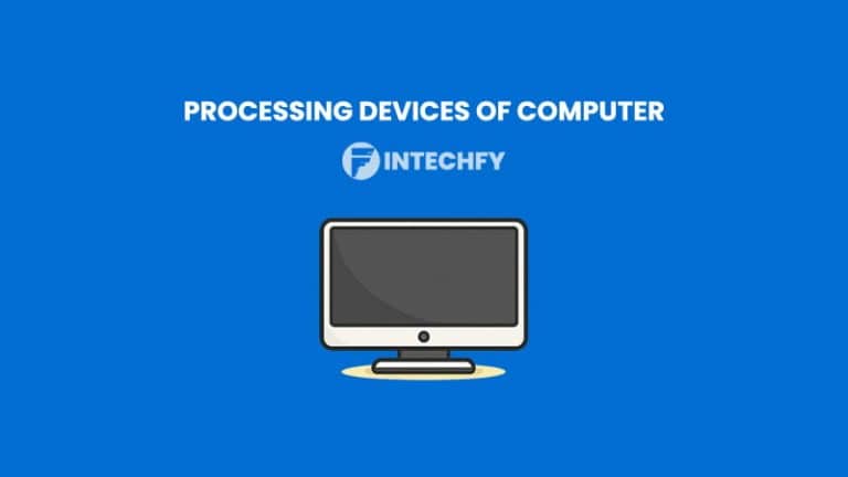 Procssing Devices Processing Devices of Computer: Definition, Types, Examples and How ...