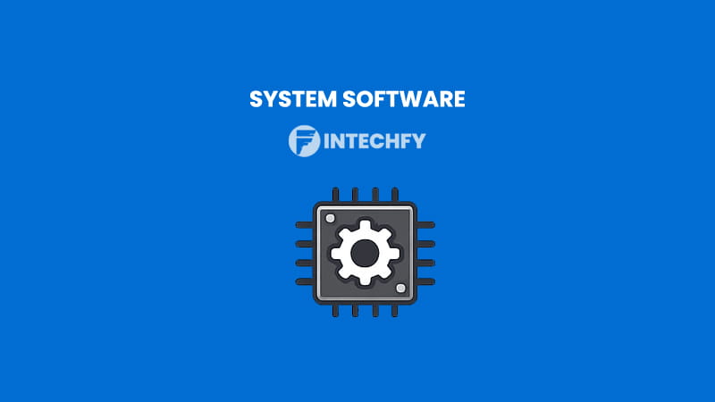 What Is System Software? How It Works, Functions, Types, and Real-World Examples