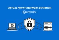 Virtual Private Network Definition: How VPN Works and Why It Matters