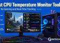 Best CPU Temperature Monitor Tools for Gaming and Real-Time Tracking