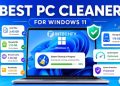 Best PC Cleaner for Windows 11: 7 Safe Tools to Clean Junk Files and Free Up Storage