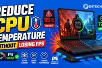 How to Reduce CPU Temperature While Gaming on a Laptop Without Losing FPS