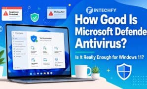 How Good Is Microsoft Defender Antivirus? Is It Really Enough for Windows 11?