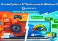 How to Optimize PC Performance in Windows 11 Without Upgrading Hardware