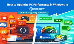 How to Optimize PC Performance in Windows 11 Without Upgrading Hardware