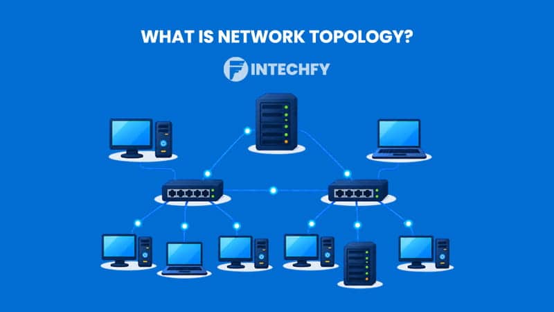 What Is Network Topology? Definition, Types, and Real-World Examples That Actually Matter