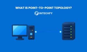 What Is Point-to-Point Topology? Structure, Advantages, Disadvantages, and Common Applications