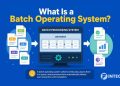 What Is a Batch Operating System? How It Works, Features, Examples, Pros and Cons