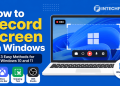 How to Record Screen on Windows