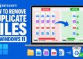 How to Remove Duplicate Files in Windows 11 and Free Up Storage Space
