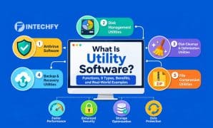 What Is Utility Software? Functions, 5 Types, Benefits, and Real-World Examples