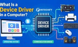 What Is a Device Driver in a Computer? Functions, Types, How It Works, and Examples